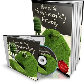 (image for) How to be Environmentally Friendly (eBook & MP3 Audio)