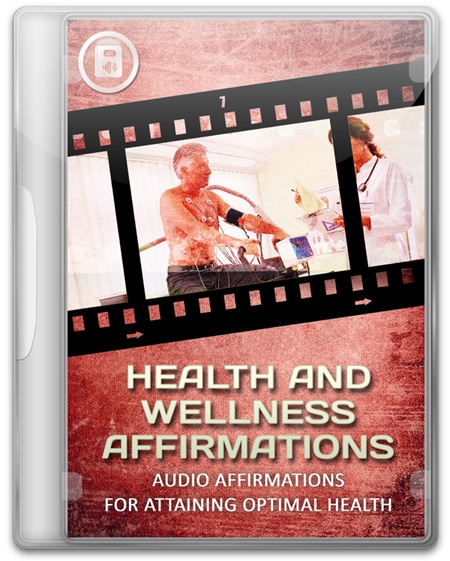 (image for) Health And Wellness Affirmations: Audio Affirmations For Attaining Optimal Health