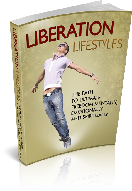 (image for) Liberation Lifestyles: The Path To Ultimate Freedom Mentally, Emotionally And Spiritually